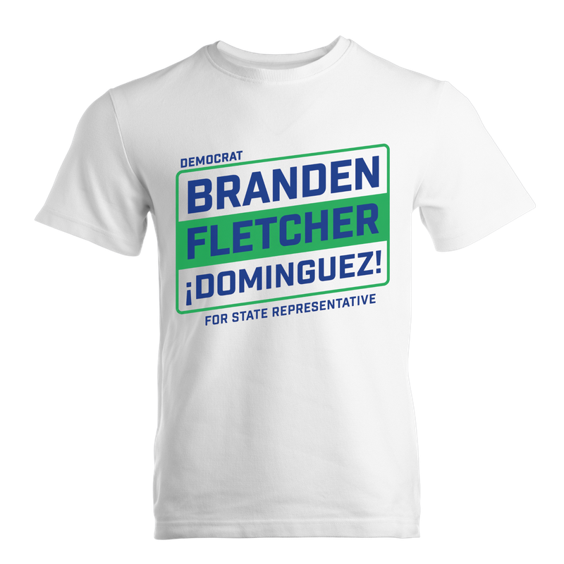 Branden Fletcher Dominguez campaign t-shirt